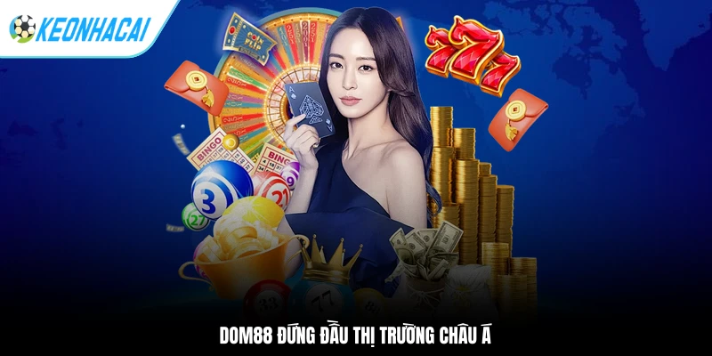 DOM88 đứng đầu thị trường châu Á