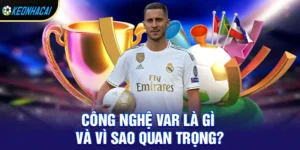 Công nghệ var - Lật ngược kèo đỉnh cao hay nhất 2026