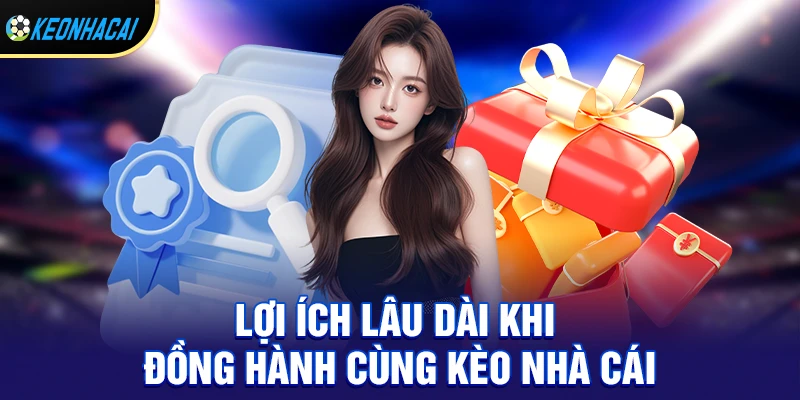 Lợi ích lâu dài khi đồng hành cùng trang soi kèo uy tín